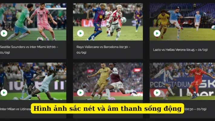 Hình ảnh sắc nét và âm thanh sống động