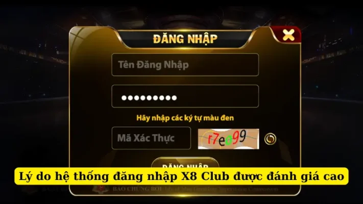 Lý do hệ thống đăng nhập X8 Club được đánh giá cao